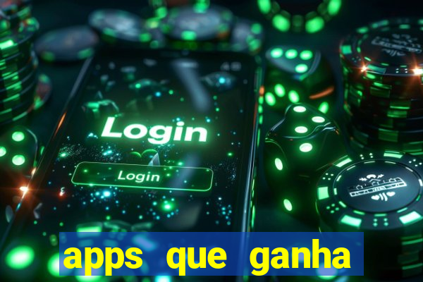 apps que ganha dinheiro jogando